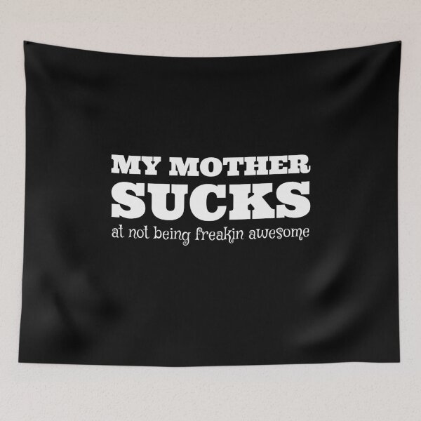 Item preview, MY MOTHER Sucks At Not Being Awesome designed and sold by Square Root of Squid.