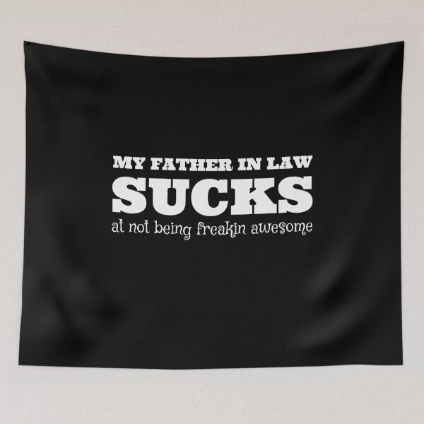 Item preview, MY FATHER IN LAW Sucks At Not Being Freakin Awesome designed and sold by Square Root of Squid.