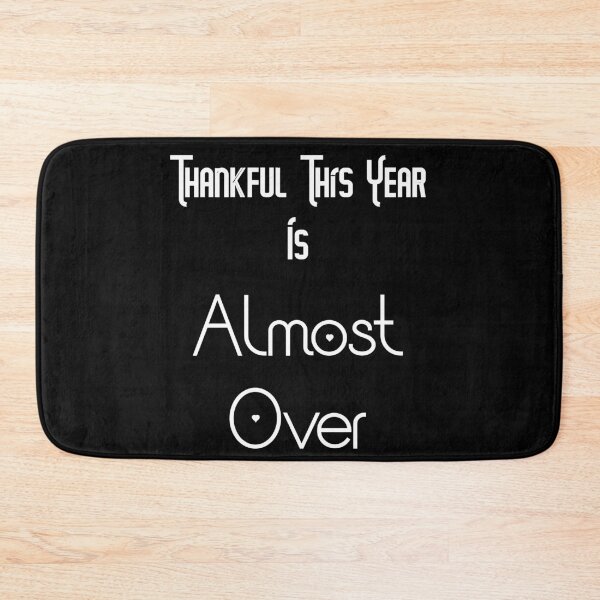 Item preview, Thankful This Year Is Almost Over designed and sold by The Full Cart.
