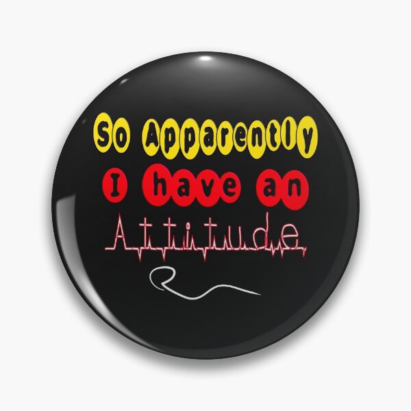 Item preview,  SO APPARENTLY I HAVE AN ATTITUDE FUNNY SARCASTIC designed and sold by Ralek.
