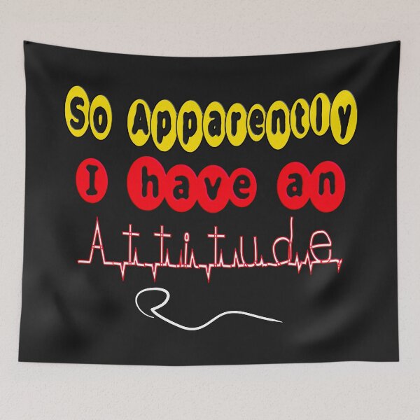 Item preview,  SO APPARENTLY I HAVE AN ATTITUDE FUNNY SARCASTIC designed and sold by Ralek.