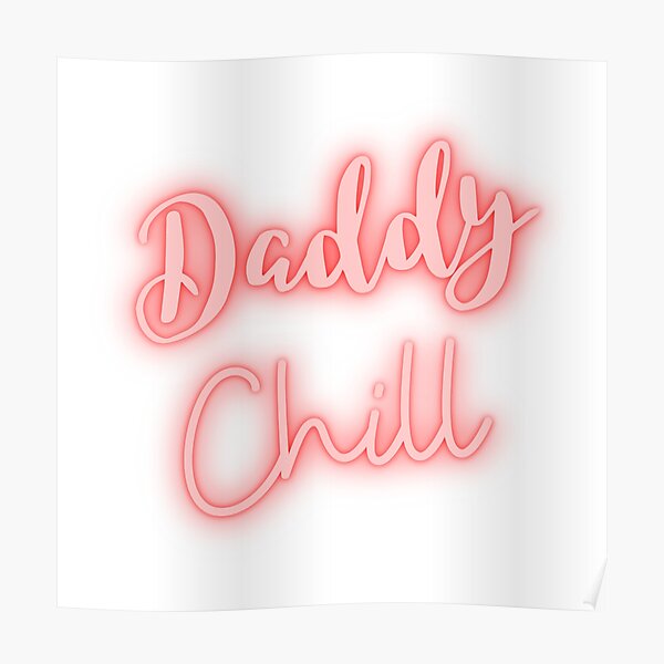 daddy-chill-poster-by-alex-n-art-redbubble