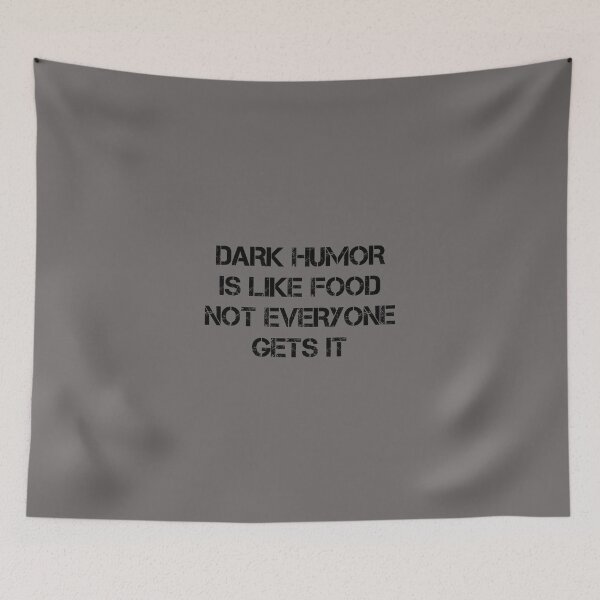 Item preview, Dark Humor Is Like Food Not Everyone Gets It designed and sold by 3colors3.
