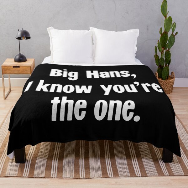 Item preview, Big Hans, I Know You're the One designed and sold by Good-Looking Corpse.