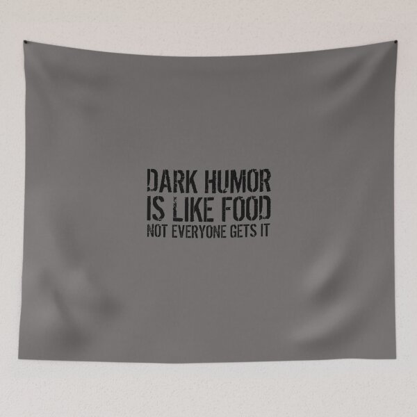 Item preview, Dark Humor Is Like Food Not Everyone Gets It designed and sold by 3colors3.