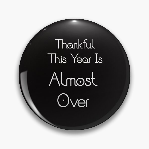 Item preview, Thankful This Year Is Almost Over designed and sold by The Full Cart.