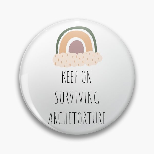 Item preview,  Keep on Surviving Architorture Architecture Funny Quote designed and sold by A. P..