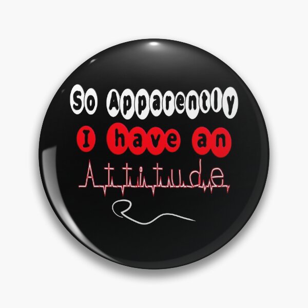 Item preview,  SO APPARENTLY I HAVE AN ATTITUDE FUNNY SARCASTIC designed and sold by Ralek.