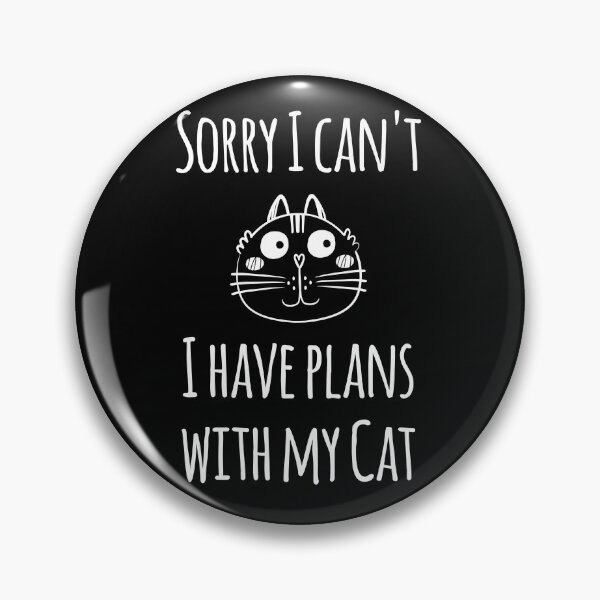 Item preview, Sorry I can't I have plans with my cat designed and sold by GoldenDov.
