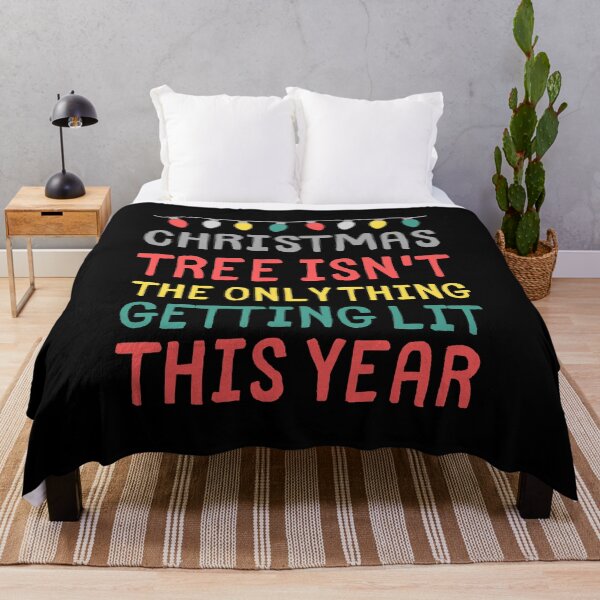Item preview, Christmas Tree Isn't The Only Thing Getting Lit This Year designed and sold by m95sim.
