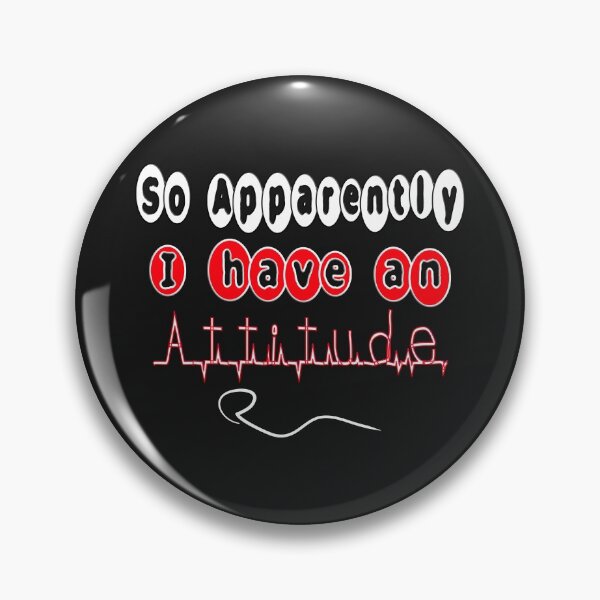 Item preview,  SO APPARENTLY I HAVE AN ATTITUDE FUNNY SARCASTIC designed and sold by Ralek.
