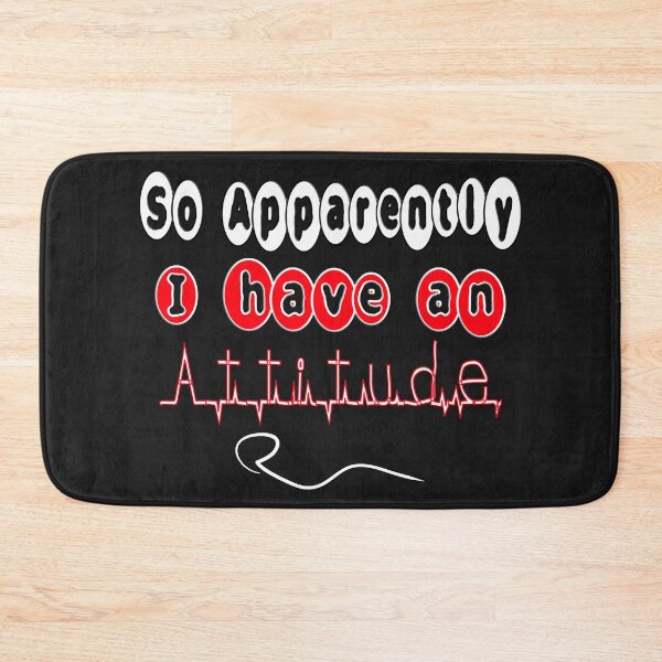 Item preview,  SO APPARENTLY I HAVE AN ATTITUDE FUNNY SARCASTIC designed and sold by Ralek.