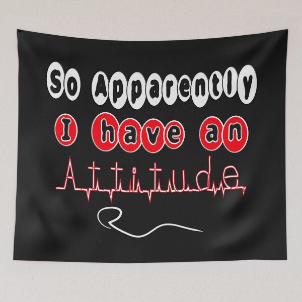 Item preview,  SO APPARENTLY I HAVE AN ATTITUDE FUNNY SARCASTIC designed and sold by Ralek.