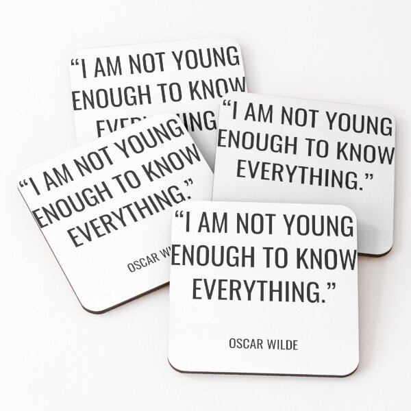 Item preview, Oscar Wilde - I am not young enough to know everything. designed and sold by SocraticQuotes.