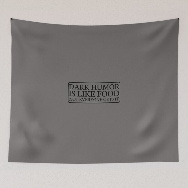 Item preview, Dark Humor Is Like Food Not Everyone Gets It designed and sold by 3colors3.