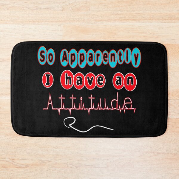 Item preview, SO APPARENTLY I HAVE AN ATTITUDE FUNNY SARCASTIC designed and sold by Ralek.
