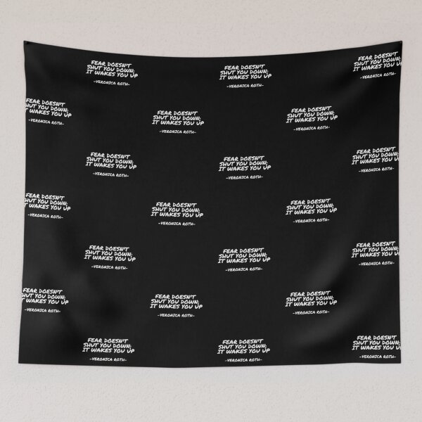 Item preview, Veronica Roth - Fear doesn't  shut you down;  it wakes you up designed and sold by appleofyoureye.