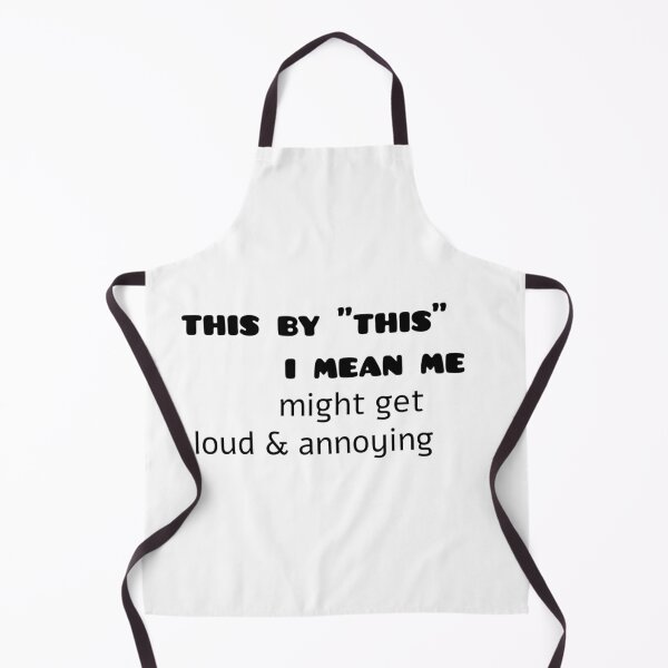 Item preview, this by this i mean me might get loud and annoying designed and sold by sarina G.