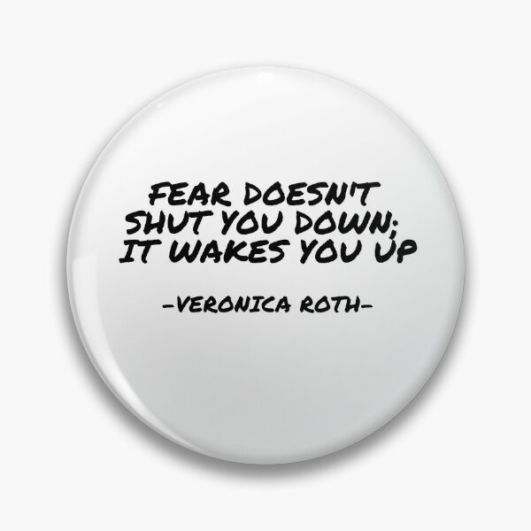 Item preview, Veronica Roth - Fear doesn't  shut you down;  it wakes you up designed and sold by appleofyoureye.
