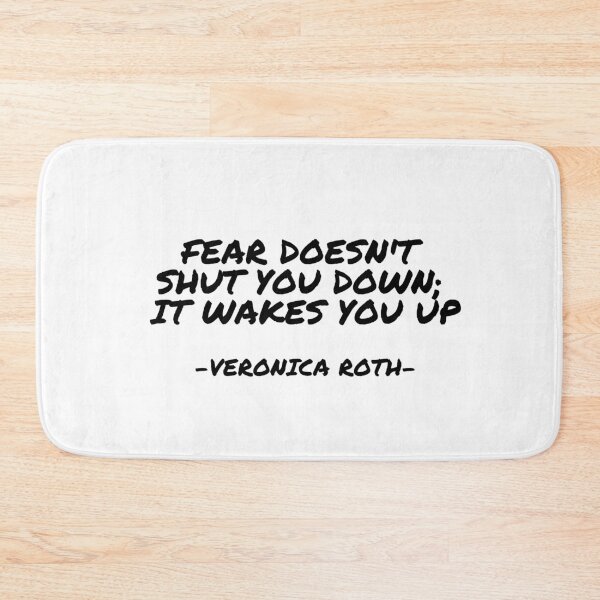 Item preview, Veronica Roth - Fear doesn't  shut you down;  it wakes you up designed and sold by appleofyoureye.