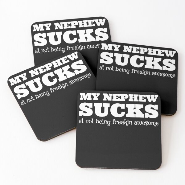 Item preview, MY NEPHEW Sucks At Not Being Freakin Awesome designed and sold by Square Root of Squid.