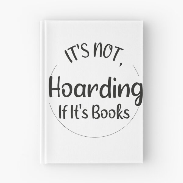 Item preview, It's not Hoarding if It's Books designed and sold by just be  elegant.