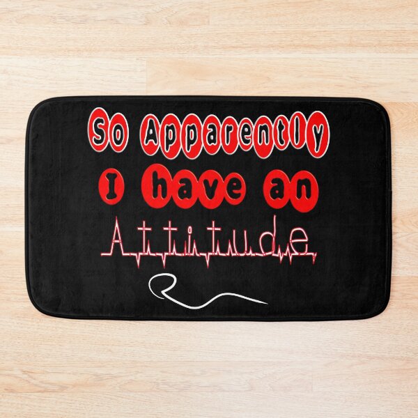 Item preview, SO APPARENTLY I HAVE AN ATTITUDE FUNNY SARCASTIC designed and sold by Ralek.