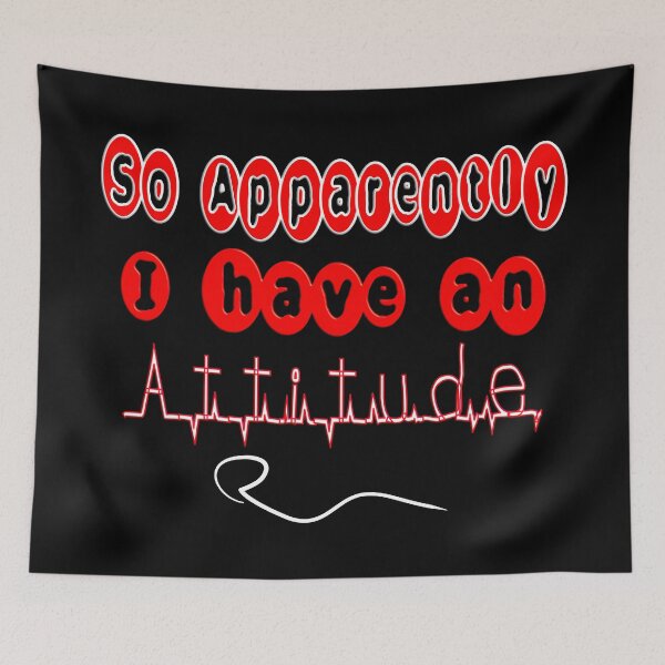 Item preview, SO APPARENTLY I HAVE AN ATTITUDE FUNNY SARCASTIC designed and sold by Ralek.