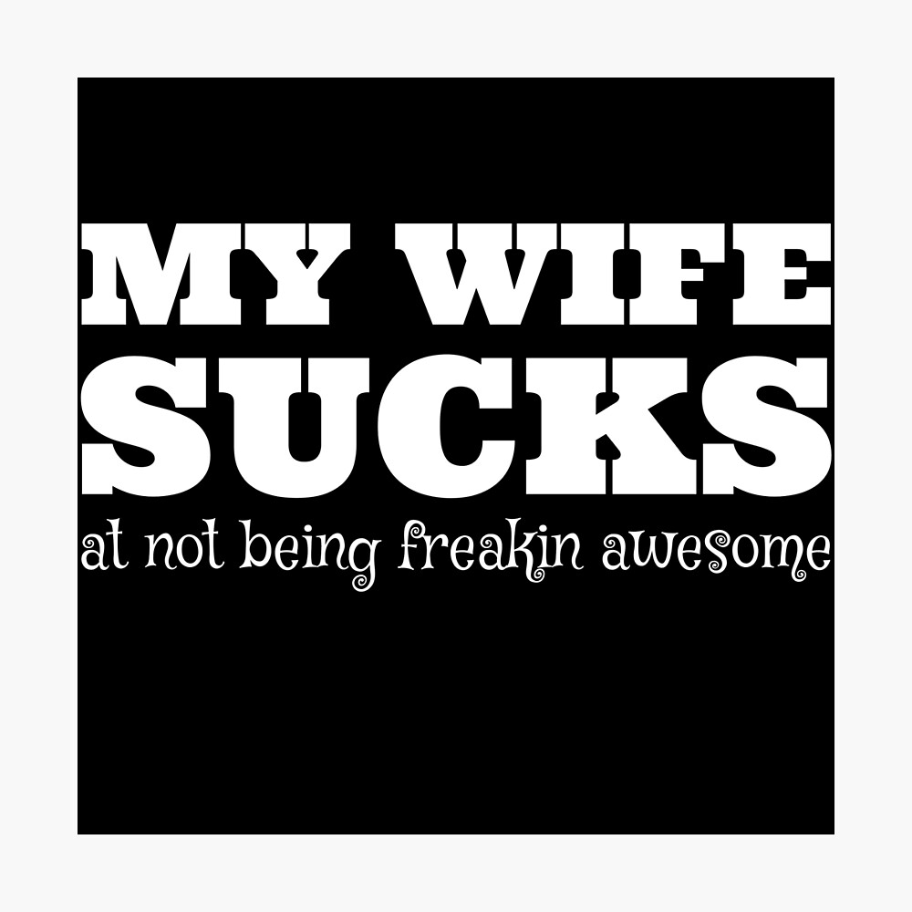 MY WIFE Sucks At Not Being Freakin Awesome