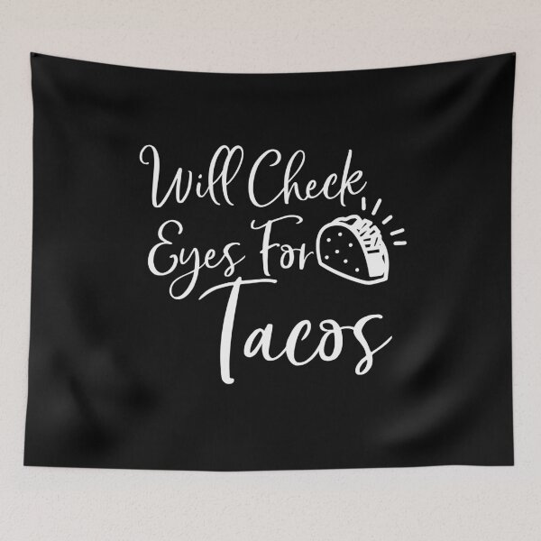 Item preview, Will Check Eyes For Tacos Optometrist Optician Gift Eye Doctor Eye Glasses Optometrist Student Funny Gift Idea For Optometrist Taco designed and sold by Akmloza.