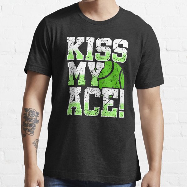 Kiss my ace Essential T-Shirt