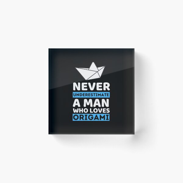 Item preview, Never Underestimate A Man Who Loves Origami designed and sold by bifkee19.