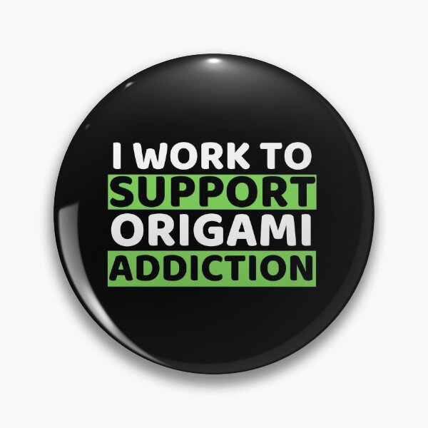 Item preview, I Work To Support Origami Addiction designed and sold by bifkee19.