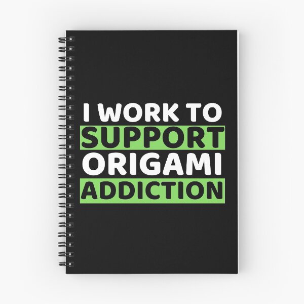 Item preview, I Work To Support Origami Addiction designed and sold by bifkee19.