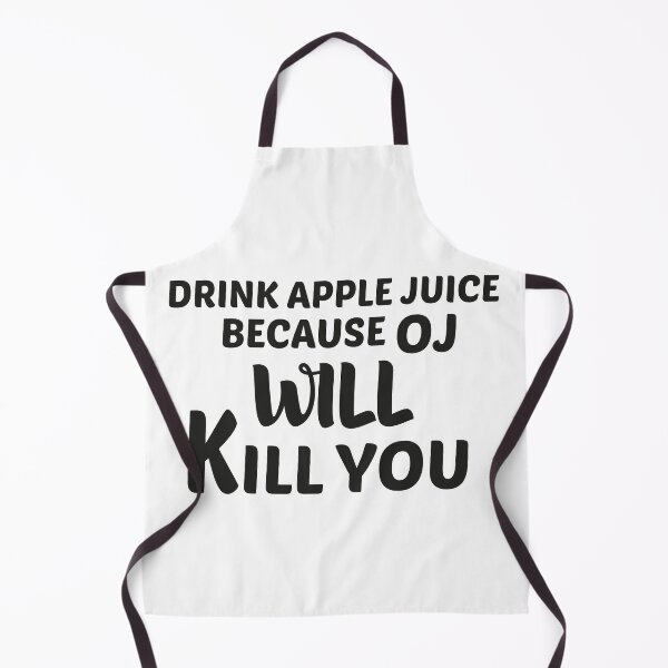 Item preview, Drink Apple Juice Because Oj Will Kill you ,drink more apple juice. Drink Apple Juice Because Oj Will Kill you for women , Drink Apple Juice Because Oj Will Kill you for Men designed and sold by Zakaria Elabadaoui.