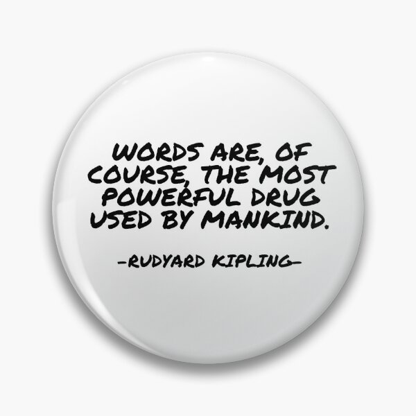 Item preview, Rudyard Kipling - Words are, of course, the most powerful drug used by mankind. designed and sold by appleofyoureye.
