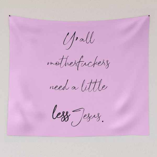 Item preview, Y'all motherf*ckers need a little less Jesus.  designed and sold by KBwiththeTees.