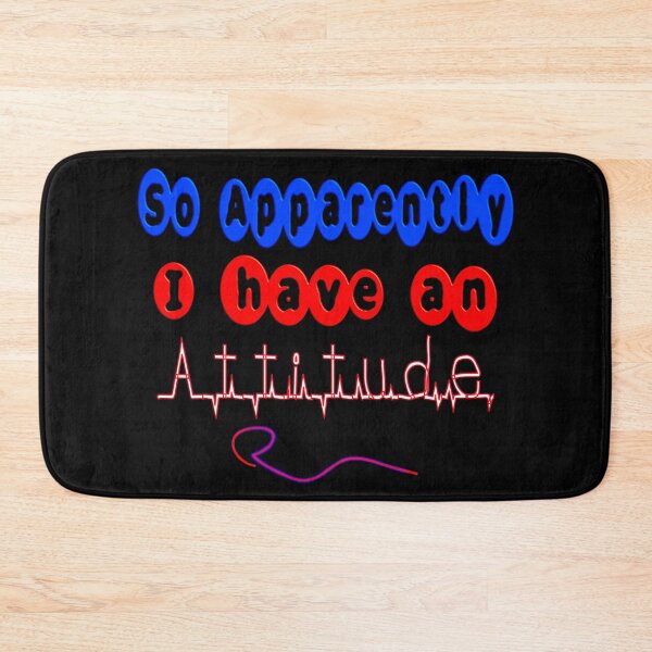 Item preview,  SO APPARENTLY I HAVE AN ATTITUDE FUNNY SARCASTIC designed and sold by Ralek.