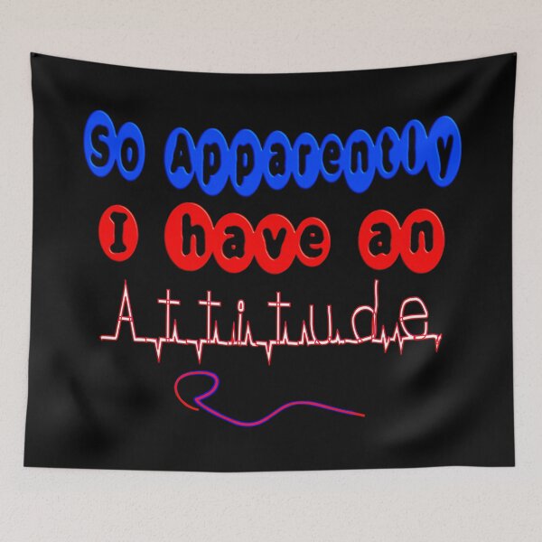 Item preview,  SO APPARENTLY I HAVE AN ATTITUDE FUNNY SARCASTIC designed and sold by Ralek.