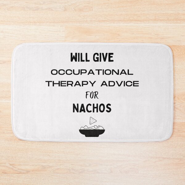 Item preview, Will give Occupational Therapy Advice for Tacos 4 designed and sold by Millenial Designs.