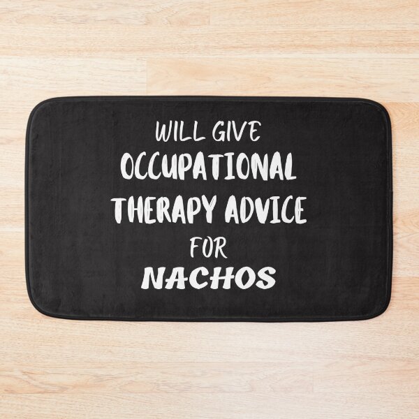 Item preview, Will give Occupational Therapy Advice for Tacos 4 (white) designed and sold by Millenial Designs.