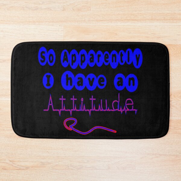 Item preview,  SO APPARENTLY I HAVE AN ATTITUDE FUNNY SARCASTIC designed and sold by Ralek.