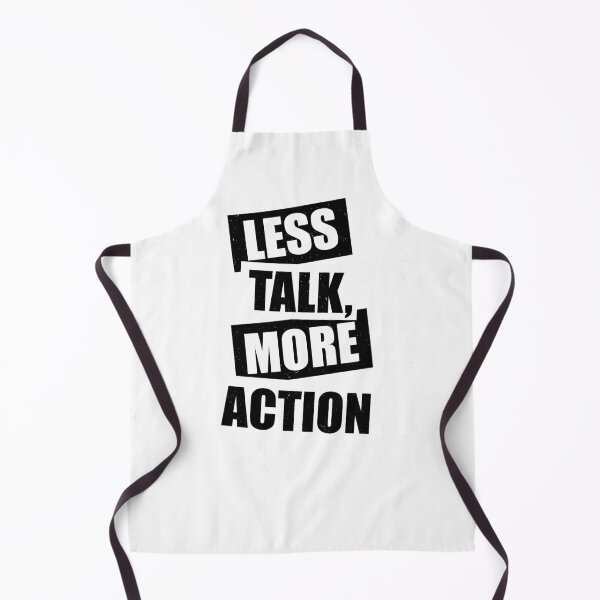 Item preview, Less Talk, More Action designed and sold by FarmerBobby.