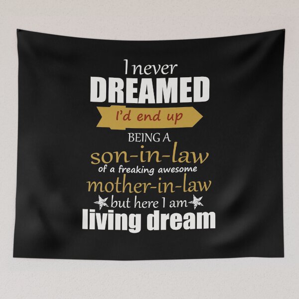 Item preview, I never dreamed I’d end up being a son in law of a freaking awesome mother in law but here i am living the dream  designed and sold by happy gift art.