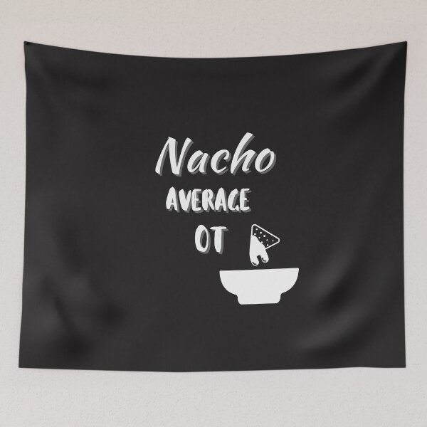 Item preview, Nacho Average O.T (white) designed and sold by Millenial Designs.