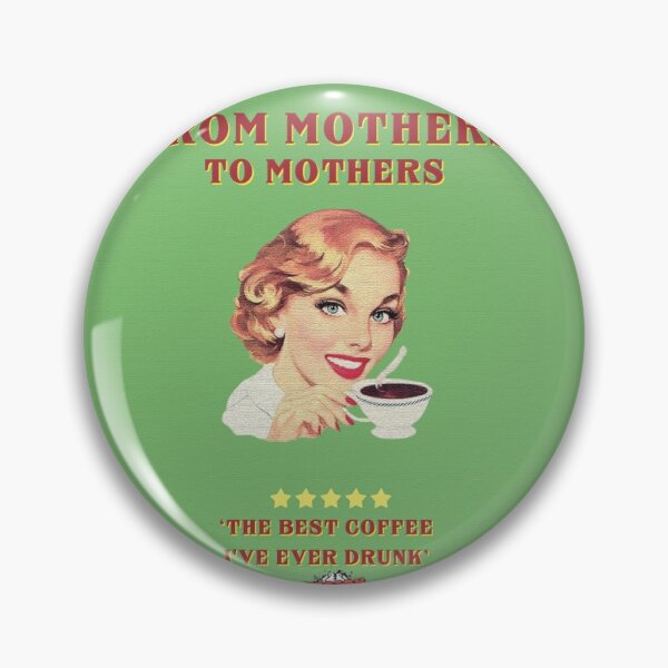 Item preview, From mothers to mothers; the best coffee i have ever tasted designed and sold by visionofbrain.