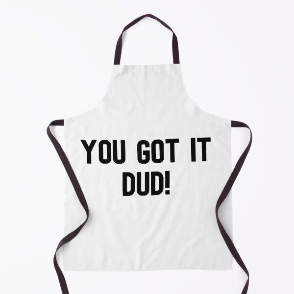 Item preview, You got it dud! designed and sold by cute105.
