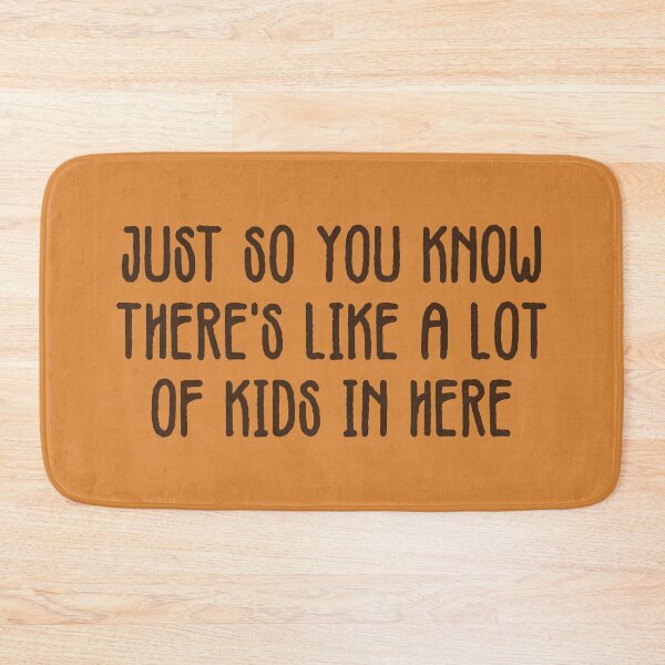 Item preview, Doormat funny - Just So You Know There's Like A Lot of Kids in Here designed and sold by nananinanana.