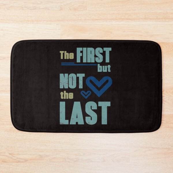 Item preview, The First But Not The Last - Strong Vintage Text Effects With A Heart Gift designed and sold by leo121687.