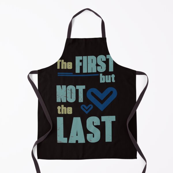 Item preview, The First But Not The Last - Strong Vintage Text Effects With A Heart Gift designed and sold by leo121687.